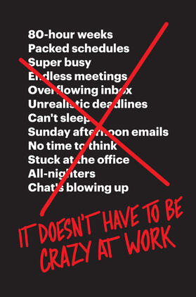 Fried / Hansson |  It Doesn't Have to Be Crazy at Work | Buch |  Sack Fachmedien