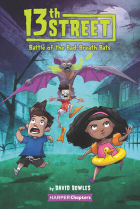 Bowles |  13th Street: Battle of the Bad-Breath Bats | Buch |  Sack Fachmedien