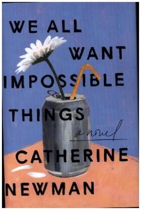 Newman |  We All Want Impossible Things | Buch |  Sack Fachmedien