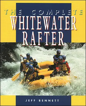 Bennett |  The Complete Whitewater Rafter | Buch |  Sack Fachmedien