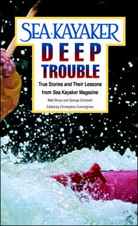 Broze / Gronseth |  Sea Kayaker's Deep Trouble: True Stories and Their Lessons from Sea Kayaker Magazine | Buch |  Sack Fachmedien