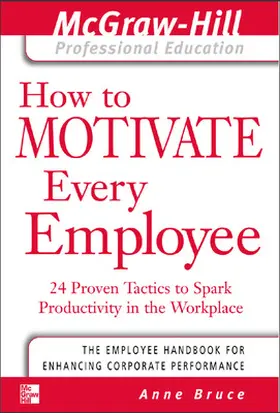 Bruce |  How to Motivate Every Employee | Buch |  Sack Fachmedien