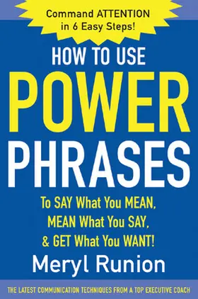 Runion |  How to Use Power Phrases to Say What You Mean, Mean What You Say, & Get What You Want | Buch |  Sack Fachmedien