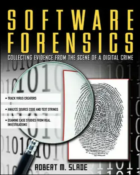 Slade |  Software Forensics: Collecting Evidence from the Scene of a Digital Crime | Buch |  Sack Fachmedien