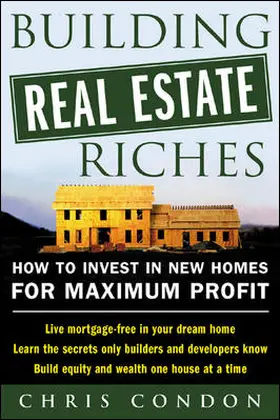 Condon |  Building Real Estate Riches | Buch |  Sack Fachmedien