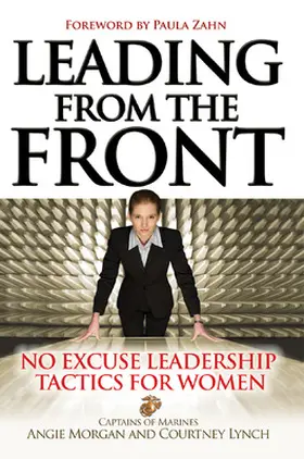 Morgan / Lynch |  Leading from the Front: No-Excuse Leadership Tactics for Women: No-Excuse Leadership Tactics for Women | Buch |  Sack Fachmedien