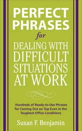 Benjamin |  Perfect Phrases for Dealing with Difficult Situations at Work | Buch |  Sack Fachmedien