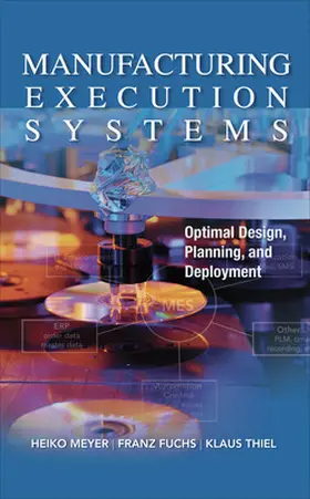 Meyer / Fuchs / Thiel |  Manufacturing Execution Systems | Buch |  Sack Fachmedien