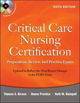Ahrens / Prentice / Kleinpell |  Critical Care Nursing Certification: Preparation, Review, and Practice Exams, Sixth Edition | Buch |  Sack Fachmedien