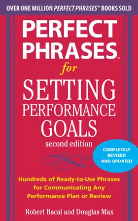 Max / Bacal |  Perfect Phrases for Setting Performance Goals, Second Edition | Buch |  Sack Fachmedien