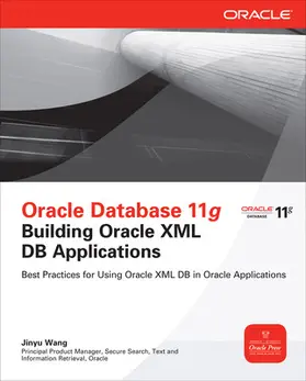 Wang |  Oracle Database 11g Building Oracle XML DB Applications | Buch |  Sack Fachmedien