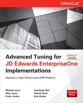 Jacot / Jordan / Bali |  Advanced Tuning for JD Edwards EnterpriseOne Implementations | Buch |  Sack Fachmedien