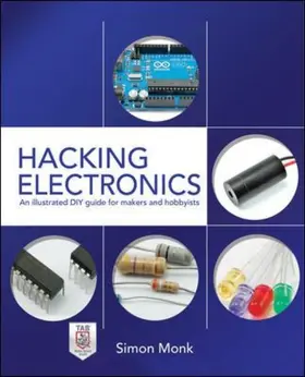 Monk | Hacking Electronics: An Illustrated DIY Guide for Makers and Hobbyists | Buch | 978-0-07-180236-9 | www2.sack.de