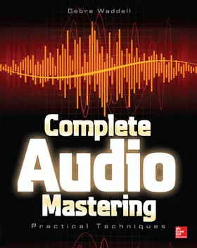 Waddell |  Complete Audio Mastering | Buch |  Sack Fachmedien