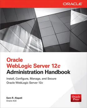 Alapati |  Oracle WebLogic Server 12c Administration Handbook | Buch |  Sack Fachmedien