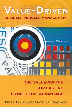 Franz / Kirchmer |  Value-Driven Business Process Management | Buch |  Sack Fachmedien