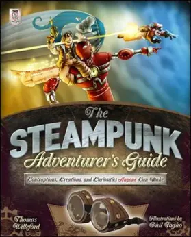 Willeford |  The Steampunk Adventurer's Guide: Contraptions, Creations, and Curiosities Anyone Can Make | Buch |  Sack Fachmedien