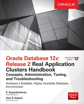 Gopalakrishnan / Alapati |  Oracle Database 12c Release 2 Real Application Clusters Handbook | Buch |  Sack Fachmedien