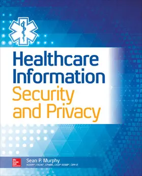 Murphy |  Healthcare Information Security and Privacy | Buch |  Sack Fachmedien