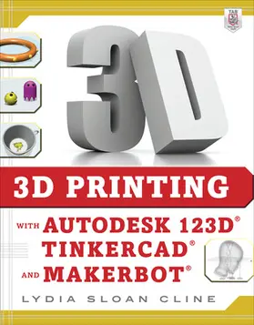 Cline |  3D PRINTING WITH AUTODESK 123D | Buch |  Sack Fachmedien