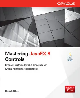Ebbers |  Mastering JavaFX 8 Controls | Buch |  Sack Fachmedien