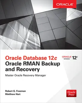 Freeman / Hart |  Oracle Database 12c Oracle RMAN Backup and Recovery | Buch |  Sack Fachmedien