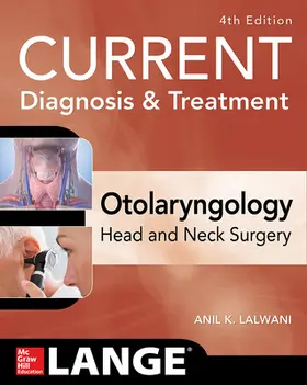 Lalwani |  CURRENT Diagnosis & Treatment Otolaryngology--Head and Neck Surgery, Fourth Edition | Buch |  Sack Fachmedien