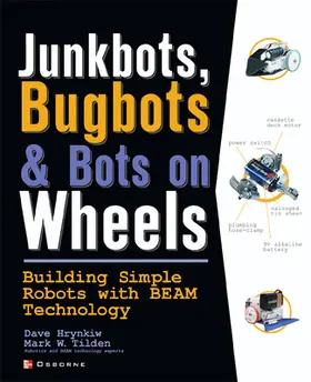 Hrynkiw / Tilden |  JunkBots, Bugbots, and Bots on Wheels | Buch |  Sack Fachmedien