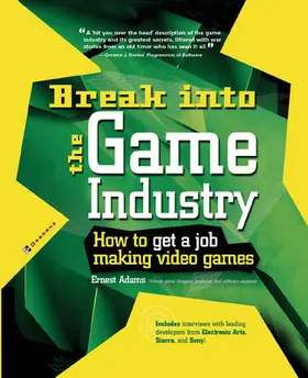 Adams |  Break Into The Game Industry | Buch |  Sack Fachmedien