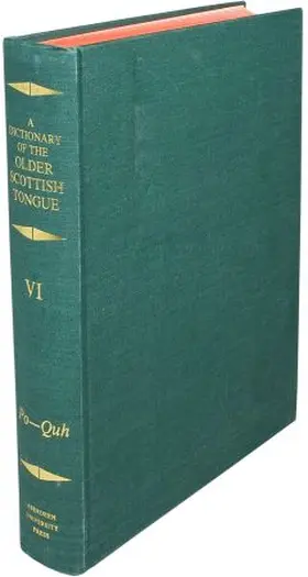 Craigie / Aitken / Stevenson |  A Dictionary of the Older Scottish Tongue from the Twelfth Century to the End of the Seventeenth: Volume 6, Po-Quh | Buch |  Sack Fachmedien