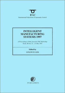 Kim |  Intelligent Manufacturing Systems 1997 | Buch |  Sack Fachmedien