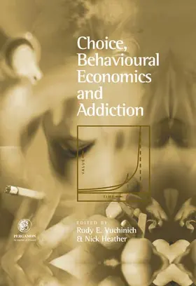 Heather / Vuchinich |  Choice, Behavioural Economics and Addiction | Buch |  Sack Fachmedien