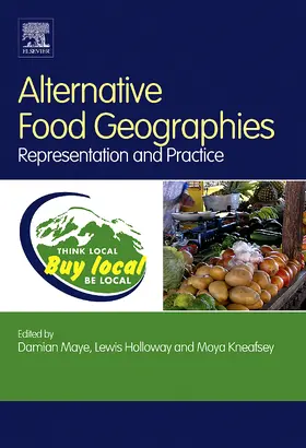 Maye / Holloway / Kneafsey |  Alternative Food Geographies | Buch |  Sack Fachmedien