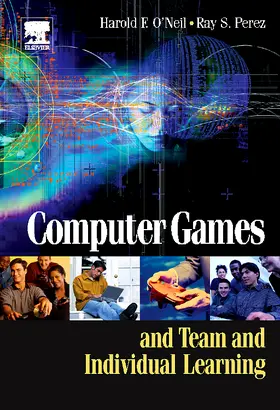 O'Neil / ONeil / Perez |  Computer Games and Team and Individual Learning | Buch |  Sack Fachmedien