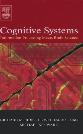 Morris / Tarassenko / Kenward |  Cognitive Systems - Information Processing Meets Brain Science | eBook | Sack Fachmedien