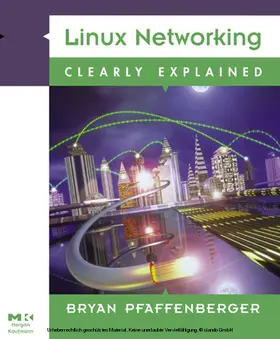 Pfaffenberger / Jang |  Linux Networking Clearly Explained | eBook | Sack Fachmedien