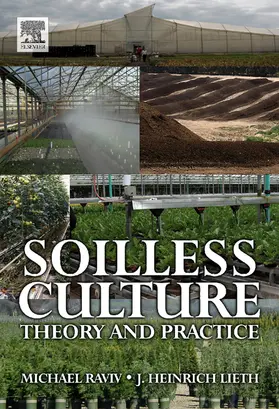 Raviv / Lieth |  Soilless Culture: Theory and Practice | eBook | Sack Fachmedien