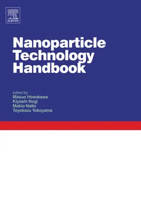 Hosokawa / Naito / Nogi |  Nanoparticle Technology Handbook | eBook | Sack Fachmedien