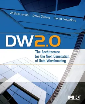Inmon / Strauss / Neushloss |  DW 2.0: The Architecture for the Next Generation of Data Warehousing | eBook | Sack Fachmedien