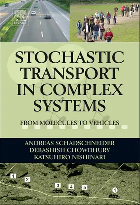 Schadschneider / Chowdhury / Nishinari |  Stochastic Transport in Complex Systems | eBook | Sack Fachmedien