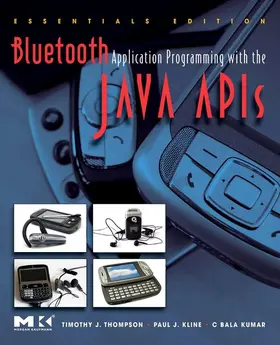 Thompson / Kumar / Kline | Bluetooth Application Programming with the Java APIs Essentials Edition | E-Book | sack.de