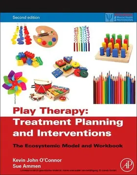 O'Connor / Ammen |  Play Therapy Treatment Planning and Interventions | eBook | Sack Fachmedien