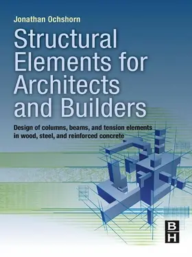 Ochshorn | Structural Elements for Architects and Builders | E-Book | sack.de