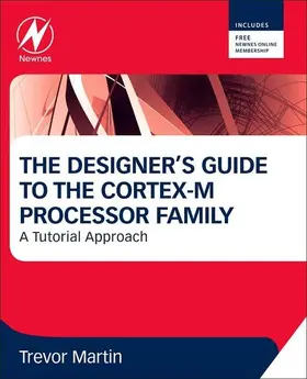 Martin |  The Designer's Guide to the Cortex-M Processor Family | eBook | Sack Fachmedien