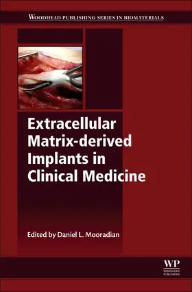 Mooradian | Extracellular Matrix-derived Implants in Clinical Medicine | Buch | 978-0-08-100166-0 | sack.de