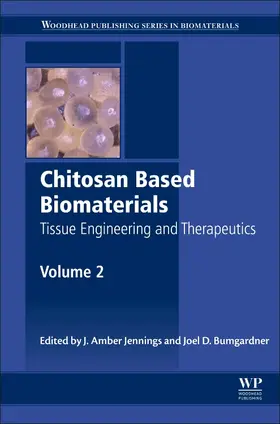 Jennings / Bumgardner | Chitosan Based Biomaterials Volume 2 | Buch | 978-0-08-100228-5 | www2.sack.de