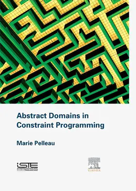 Pelleau | Abstract Domains in Constraint Programming | E-Book | sack.de