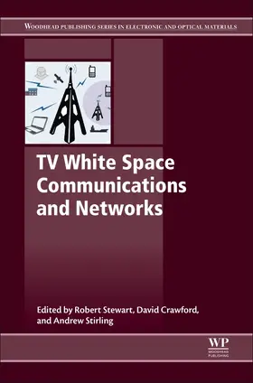 Stewart / Crawford / Sterling | TV White Space Communications and Networks | Buch | 978-0-08-100611-5 | sack.de
