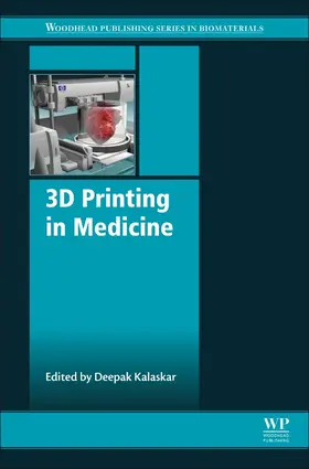 Kalaskar | 3D Printing in Medicine | Buch | 978-0-08-100717-4 | sack.de