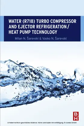 Sarevski | Water (R718) Turbo Compressor and Ejector Refrigeration / Heat Pump Technology | E-Book | sack.de